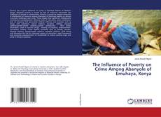 Copertina di The Influence of Poverty on Crime Among Abanyole of Emuhaya, Kenya