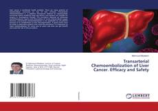 Buchcover von Transarterial Chemoembolization of Liver Cancer. Efficacy and Safety