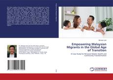 Buchcover von Empowering Malaysian Migrants in the Global Age of Transition