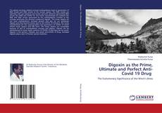 Copertina di Digoxin as the Prime, Ultimate and Perfect Anti-Covid 19 Drug