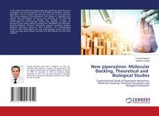 Buchcover von New piperazines: Molecular Docking, Theoretical and Biological Studies