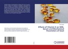 Buchcover von Effects of Vitamin E on Milk, Serum and Biochemical Parameters of Goat