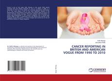 Buchcover von CANCER REPORTING IN BRITISH AND AMERICAN VOGUE FROM 1990 TO 2010