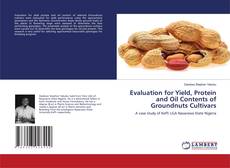 Buchcover von Evaluation for Yield, Protein and Oil Contents of Groundnuts Cultivars