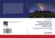 Bookcover of COVID 19- Window to Gender Evolution- Amazonian Women and Male Eunuchs