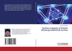 Copertina di Surface integrity of Electric Discharge Machined surface