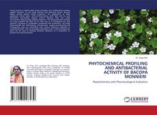 Buchcover von PHYTOCHEMICAL PROFILING AND ANTIBACTERIAL ACTIVITY OF BACOPA MONNIERI