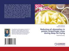 Buchcover von Reducing oil absorption in potato strips/Finger chips during deep fat frying