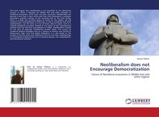 Buchcover von Neoliberalism does not Encourage Democratization