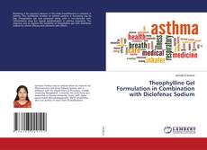 Buchcover von Theophylline Gel Formulation in Combination with Diclofenac Sodium