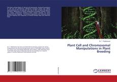 Buchcover von Plant Cell and Chromosomal Manipulations in Plant Breeding