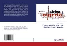 Buchcover von Chinua Achebe: The True Nigerian Patriot Novelist