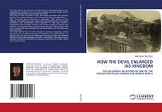 Buchcover von HOW THE DEVIL ENLARGED HIS KINGDOM