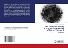 Buchcover von The Theory of Infinity & The Supreme Reality of Form - Volume 1