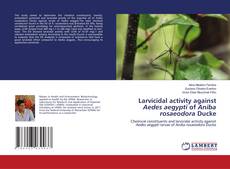 Buchcover von Larvicidal activity against Aedes aegypti of Aniba rosaeodora Ducke