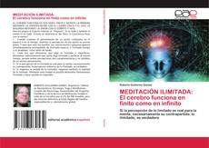 MEDITACIÓN ILIMITADA: El cerebro funciona en finito como en infinito kitap kapağı