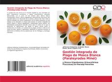 Gestión integrada de Plaga de Mosca Blanca (Paraleyrodes Minei) kitap kapağı