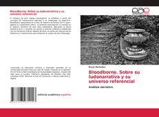 Bookcover of Bloodborne. Sobre su ludonarrativa y su universo referencial