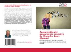 Capa do livro de Comprensión del pensamiento educativo de Monseñor Jesús Jáuregui 