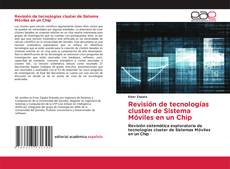Bookcover of Revisión de tecnologías cluster de Sistema Móviles en un Chip