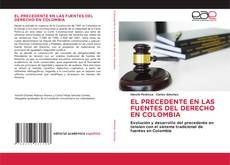 Portada del libro de EL PRECEDENTE EN LAS FUENTES DEL DERECHO EN COLOMBIA