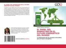 Couverture de EL PAPEL DEL MARKETING EN EL FUTURO ENERGÉTICO DEL MUNDO