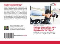 Sistema informático para gestión de transporte y seguimiento de carga kitap kapağı