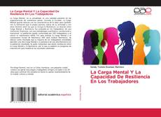 La Carga Mental Y La Capacidad De Resiliencia En Los Trabajadores的封面