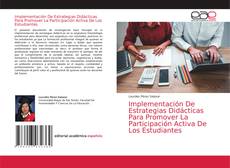Portada del libro de Implementación De Estrategias Didácticas Para Promover La Participación Activa De Los Estudiantes