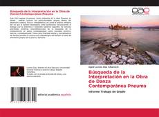 Búsqueda de la Interpretación en la Obra de Danza Contemporánea Pneuma kitap kapağı
