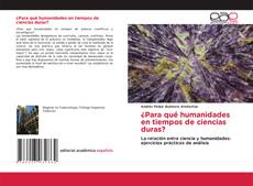 ¿Para qué humanidades en tiempos de ciencias duras?的封面