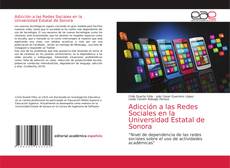 Adicción a las Redes Sociales en la Universidad Estatal de Sonora kitap kapağı