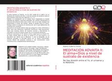 Обложка MEDITACIÓN ADVAITA II: El alma=Dios a nivel de sustrato de existencia