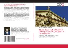 Bookcover of 1521-2021. DE COLÓN Y CORTÉS A LA CONQUISTA DE MÉXICO