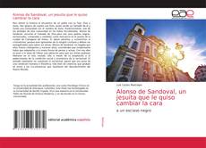 Couverture de Alonso de Sandoval, un jesuita que le quiso cambiar la cara