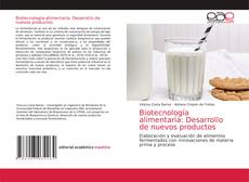 Biotecnología alimentaria: Desarrollo de nuevos productos kitap kapağı