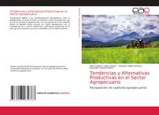 Copertina di Tendencias y Alternativas Productivas en el Sector Agropecuario