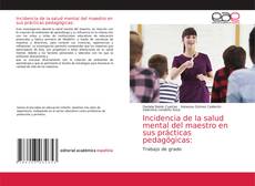 Incidencia de la salud mental del maestro en sus prácticas pedagógicas: kitap kapağı