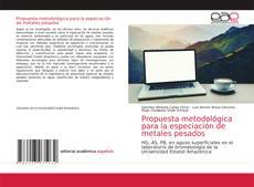 Couverture de Propuesta metodológica para la especiación de metales pesados