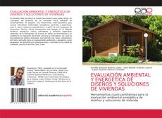 EVALUACIÓN AMBIENTAL Y ENERGÉTICA DE DISEÑOS Y SOLUCIONES DE VIVIENDAS kitap kapağı