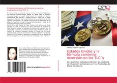 Couverture de Estados Unidos y la fórmula comercio-inversión en los TLC´s