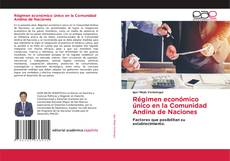 Couverture de Régimen económico único en la Comunidad Andina de Naciones