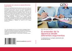 El entender de la docencia desde diferentes argumentos kitap kapağı