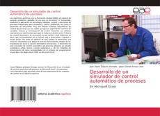 Copertina di Desarrollo de un simulador de control automático de procesos