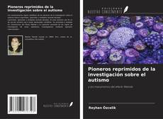 Copertina di Pioneros reprimidos de la investigación sobre el autismo
