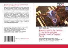 Couverture de Reproducción En Cabras Y Los Sistemas De Producción En Trópico Seco