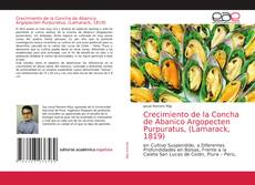Crecimiento de la Concha de Abanico Argopecten Purpuratus, (Lamarack, 1819) kitap kapağı