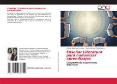 Couverture de Enseñar Literatura para humanizar aprendizajes