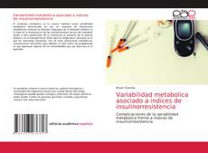 Variabilidad metabolica asociado a indices de insulinorresistencia kitap kapağı