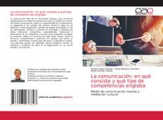 Portada del libro de La comunicación: en qué consiste y qué tipo de competencias engloba